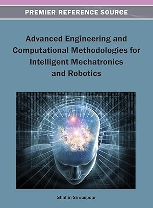 Seller image for Advanced Engineering and Computational Methodologies for Intelligent Mechatronics and Robotics for sale by moluna