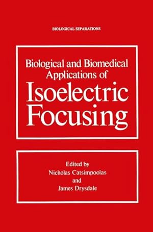 Bild des Verkufers fr Biological and Biomedical Applications of Isoelectric Focusing zum Verkauf von moluna