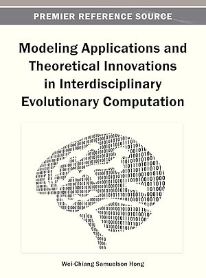 Image du vendeur pour Modeling Applications and Theoretical Innovations in Interdisciplinary Evolutionary Computation mis en vente par moluna