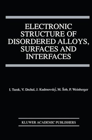 Seller image for Electronic Structure of Disordered Alloys, Surfaces and Interfaces for sale by moluna