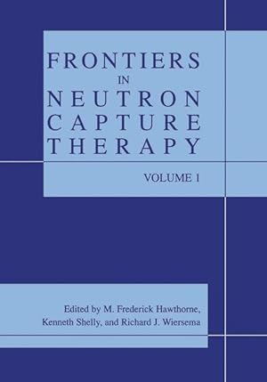 Imagen del vendedor de Frontiers in Neutron Capture Therapy a la venta por moluna
