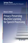 Immagine del venditore per Privacy-Preserving Machine Learning for Speech Processing venduto da moluna