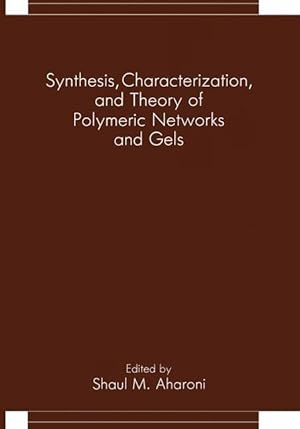 Image du vendeur pour Synthesis, Characterization, and Theory of Polymeric Networks and Gels mis en vente par moluna