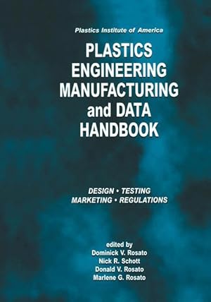 Imagen del vendedor de Plastics Institute of America Plastics Engineering, Manufacturing & Data Handbook a la venta por moluna