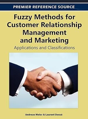 Immagine del venditore per Fuzzy Methods for Customer Relationship Management and Marketing: Applications and Classifications venduto da moluna