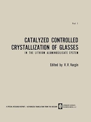 Image du vendeur pour Catalyzed Controlled Crystallization of Glasses in the Lithium Aluminosilicate System mis en vente par moluna