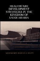 Image du vendeur pour Healthcare Development Strategies in the Kingdom of Saudi Arabia mis en vente par moluna