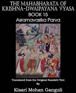 Seller image for The Mahabharata of Krishna-Dwaipayana Vyasa Book 15 Asramavasika Parva for sale by moluna