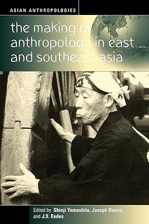 Bild des Verkufers fr The Making of Anthropology in East and Southeast Asia zum Verkauf von moluna