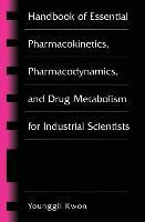 Bild des Verkufers fr Handbook of Essential Pharmacokinetics, Pharmacodynamics and Drug Metabolism for Industrial Scientists zum Verkauf von moluna