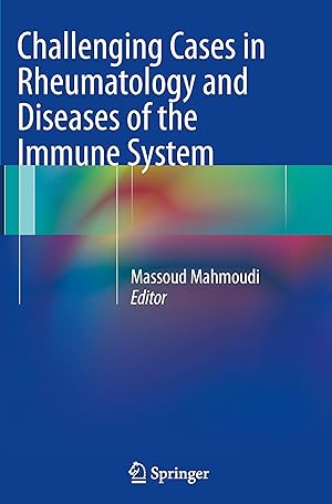 Image du vendeur pour Challenging Cases in Rheumatology and Diseases of the Immune System mis en vente par moluna