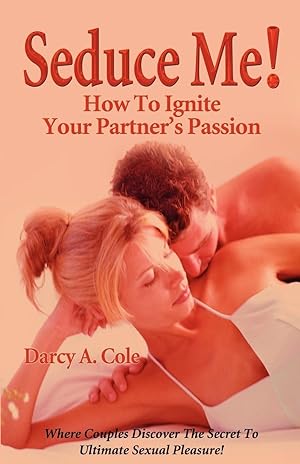Seller image for Seduce Me! How to Ignite Your Partner s Passion for sale by moluna