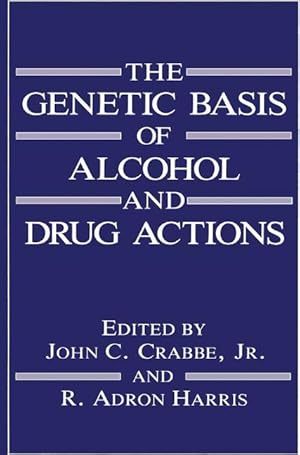 Image du vendeur pour The Genetic Basis of Alcohol and Drug Actions mis en vente par moluna