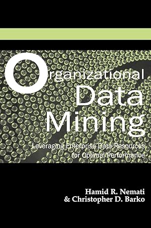 Image du vendeur pour Organizational Data Mining: Leveraging Enterprise Data Resources for Optimal Performance mis en vente par moluna