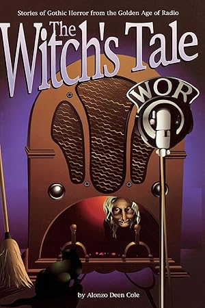 Bild des Verkufers fr The Witch s Tale: Stories of Gothic Horror from the Golden Age of Radio zum Verkauf von moluna