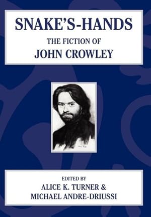 Seller image for Snake s Hands: The Fiction of John Crowley for sale by moluna