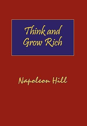 Image du vendeur pour Think and Grow Rich. Hardcover with Dust-Jacket. Complete Original Text of the Classic 1937 Edition. mis en vente par moluna