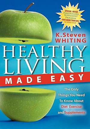 Seller image for Healthy Living Made Easy: The Only Things You Need to Know about Diet, Exercise and Supplements for sale by moluna