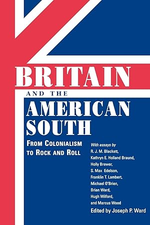 Imagen del vendedor de Britain and the American South: From Colonialism to Rock and Roll a la venta por moluna