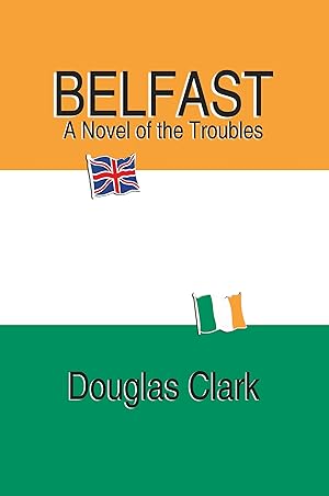 Immagine del venditore per Belfast, A Novel of the Troubles venduto da moluna