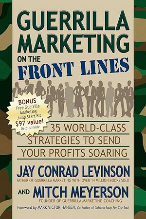 Seller image for Guerrilla Marketing on the Front Lines: 35 World-Class Strategies to Send Your Profits Soaring for sale by moluna