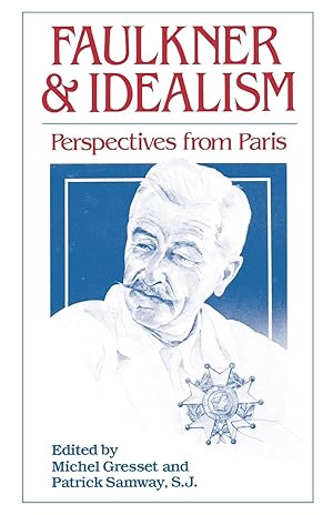 Seller image for Faulkner and Idealism: Perspectives from Paris for sale by moluna