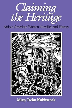 Seller image for Claiming the Heritage: African-American Women Novelists and History for sale by moluna