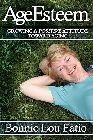 Seller image for AgeEsteem: Growing a Positive Attitude Toward Aging for sale by moluna