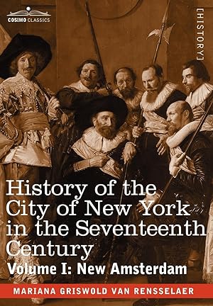 Seller image for History of the City of New York in the Seventeenth Century, Volume I for sale by moluna