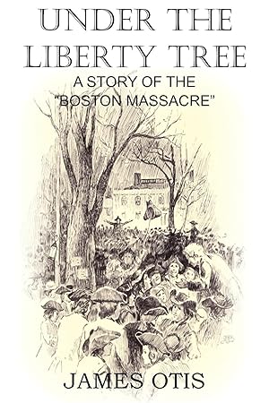 Seller image for Under the Liberty Tree, A Story of the Boston Massacre for sale by moluna