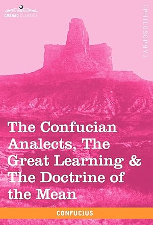 Immagine del venditore per The Confucian Analects, The Great Learning & The Doctrine of the Mean venduto da moluna