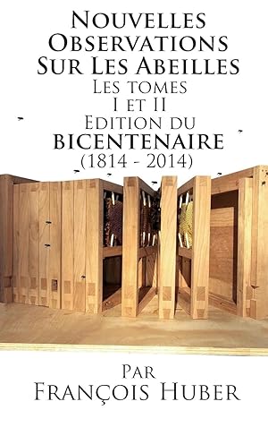 Bild des Verkufers fr Les Nouvelles Observations Sur Les Abeilles Les Tomes I Et II Edition Du Bicentenaire (1814 - 2014) zum Verkauf von moluna