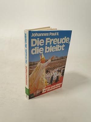 Bild des Verkufers fr Die Freude, die bleibt. Worte und Bilder der Begegnung. Mit einem Vorwort von Hans Urs von Balthasar. zum Verkauf von Antiquariat Bookfarm