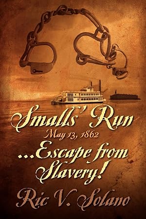 Seller image for Smalls Run .May 13, 1862 . Escape from Slavery! for sale by moluna