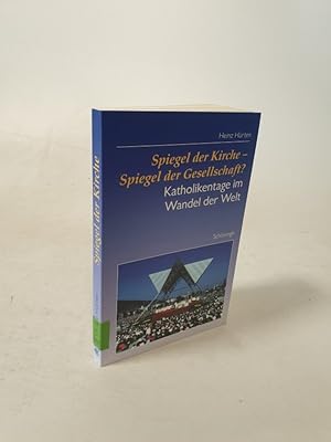 Bild des Verkufers fr Spiegel der Kirche - Spiegel der Gesellschaft? Katholikentage im Wandel der Welt. Vier Essays aus Anla des 150. Jahrestags der Ersten Versammlung des kath. Vereins Deutschlands vom 3. -6. Okt. 18;iS zu Mainz. zum Verkauf von Antiquariat Bookfarm