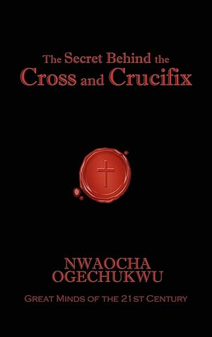 Seller image for The Secret Behind the Cross and Crucifix for sale by moluna