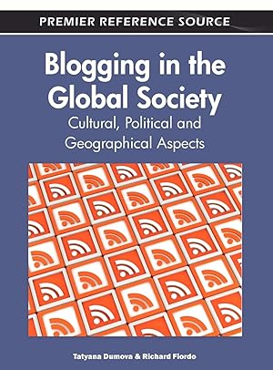 Imagen del vendedor de Blogging in the Global Society: Cultural, Political and Geographical Aspects a la venta por moluna