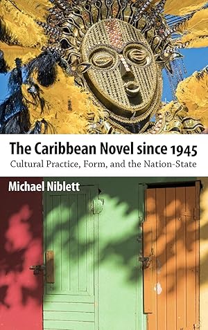 Seller image for The Caribbean Novel Since 1945: Cultural Practice, Form, and the Nation-State for sale by moluna
