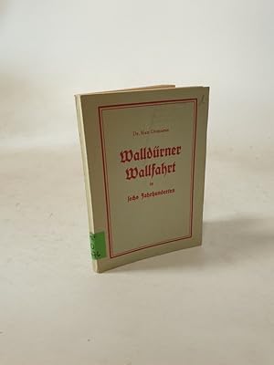 Bild des Verkufers fr Walldrner Wallfahrt in sechs Jahrhunderten zum Verkauf von Antiquariat Bookfarm