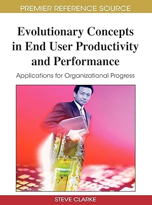 Image du vendeur pour Evolutionary Concepts in End User Productivity and Performance: Applications for Organizational Progress mis en vente par moluna