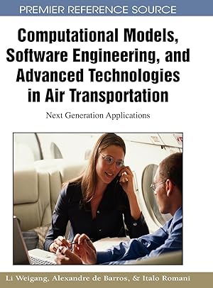 Image du vendeur pour Computational Models, Software Engineering, and Advanced Technologies in Air Transportation: Next Generation Applications mis en vente par moluna