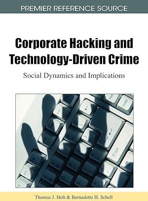 Seller image for Corporate Hacking and Technology-Driven Crime: Social Dynamics and Implications for sale by moluna