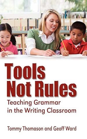 Seller image for Tools, Not Rules Teaching Grammar in the Writing Classroom for sale by moluna