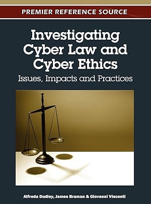 Image du vendeur pour Investigating Cyber Law and Cyber Ethics: Issues, Impacts and Practices mis en vente par moluna