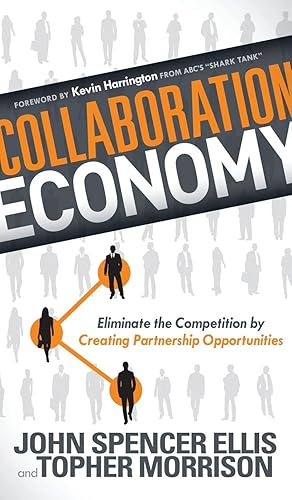 Image du vendeur pour Collaboration Economy: Eliminate the Competition by Creating Partnership Opportunities mis en vente par moluna