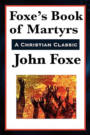Bild des Verkufers fr Foxe s Book of Martyrs zum Verkauf von moluna