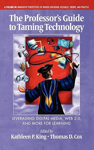 Bild des Verkufers fr The Professor s Guide to Taming Technology Leveraging Digital Media, Web 2.0 (Hc) zum Verkauf von moluna