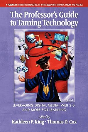 Imagen del vendedor de The Professor s Guide to Taming Technology Leveraging Digital Media, Web 2.0 a la venta por moluna