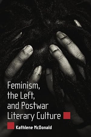 Seller image for Feminism, the Left, and Postwar Literary Culture for sale by moluna