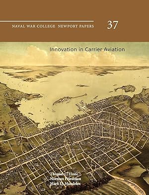 Image du vendeur pour Innovation in Carrier Aviation (Naval War College Newport Papers, Number 37) mis en vente par moluna